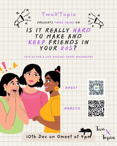  Is It Really Hard to Make and Keep Friends in Your 20s? Join our live discussion on 10th Dec