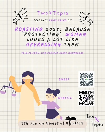 Roasting 2025: Because ‘Protecting’ Women Looks a Lot Like Oppressing Them. Join our live podcast on 7th Jan!