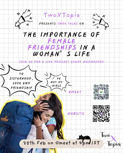 The Importance of Female Friendships in a Woman's Life. Join our live podcast on 25th Feb, 4pm IST